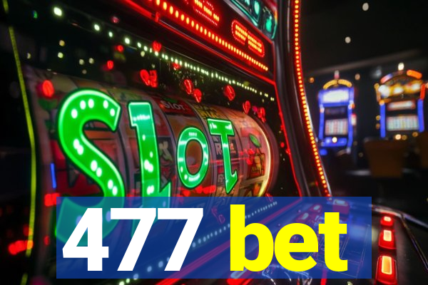 477 bet